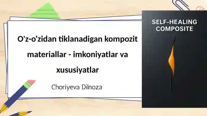 O'z-o'zidan tiklanadigan kompozit materiallar - imkoniyatlar va xususiyatlar 2