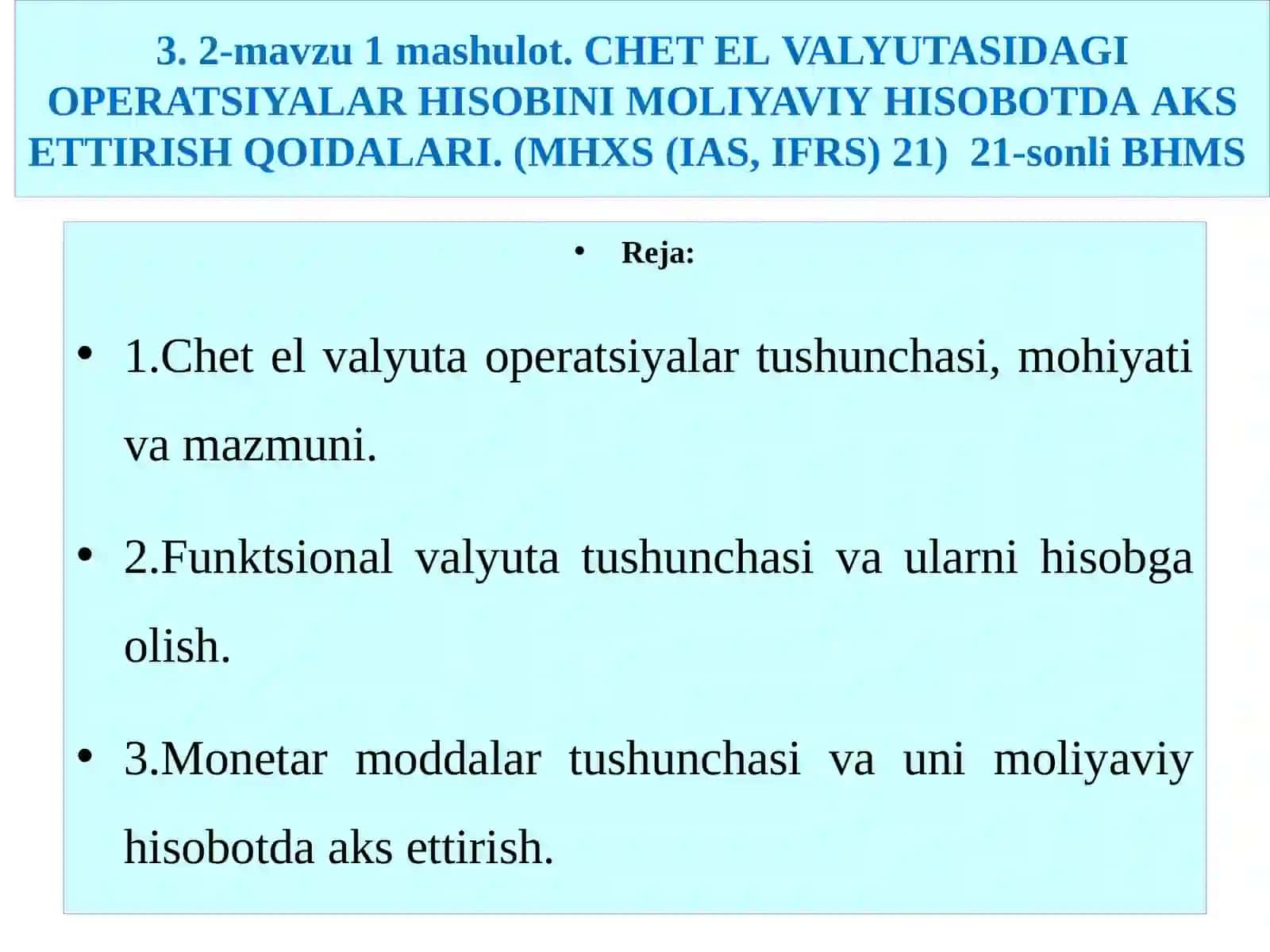 CHET EL VALYUTASIDAGI OPERATSIYALAR HISOBINI MOLIYAVIY HISOBOTDA AKS ETTIRISH QOIDALARI. (MHXS (IAS, IFRS) 21) 21-sonli BHMS 2