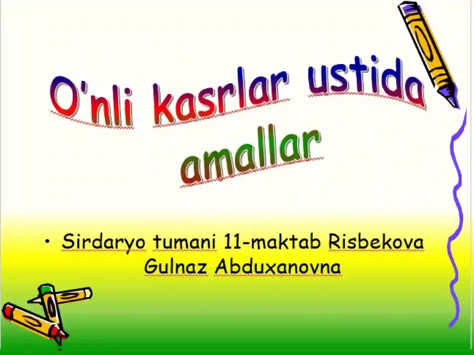 Sirdaryo tumani 11-maktab Risbekova Gulnaz Abduxanovna 2