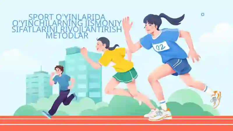 SPORT O'YINLARIDA O'YINCHILARNING JISMONIY SIFATLARINI RIVOJLANTIRISH METODLAR 2