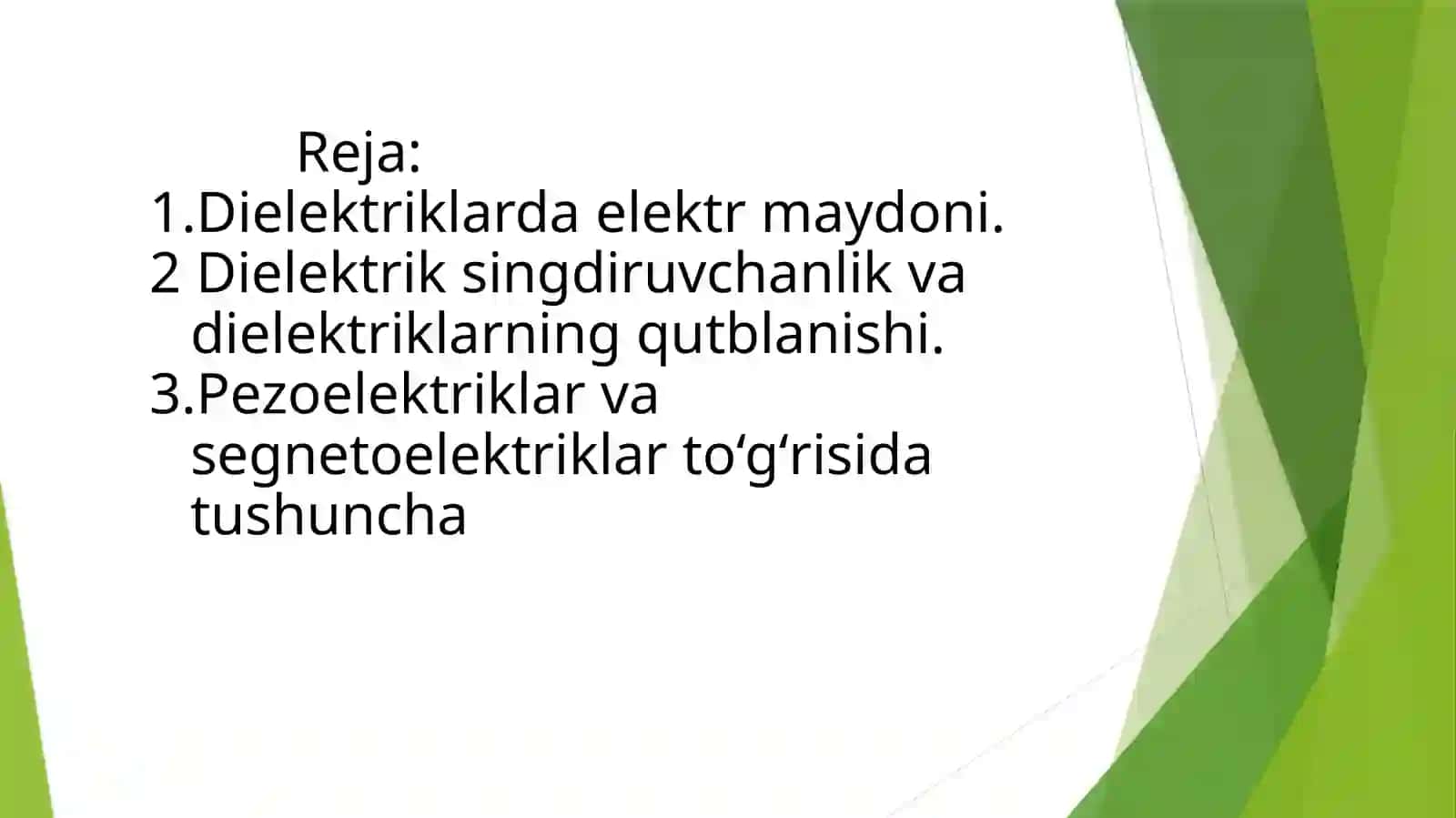 Dielektriklarda elektr maydoni. Dielektrik singdiruvchanlik va dielektriklarning qutblanishi. Pezoelektriklar va segnetoelektriklar to‘gʻrisida tushuncha 2