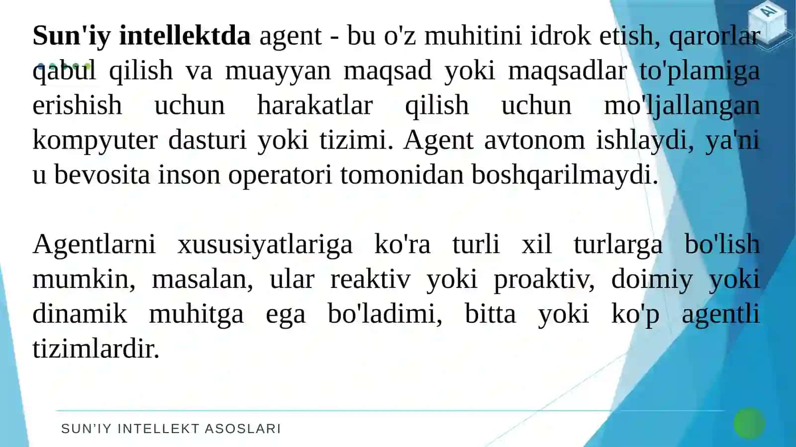 Intellektual agentlar. Agent tushunchasi va turlari. Agent muhiti. Agentlarning ishlash prinsiplari va parametrlari. 2