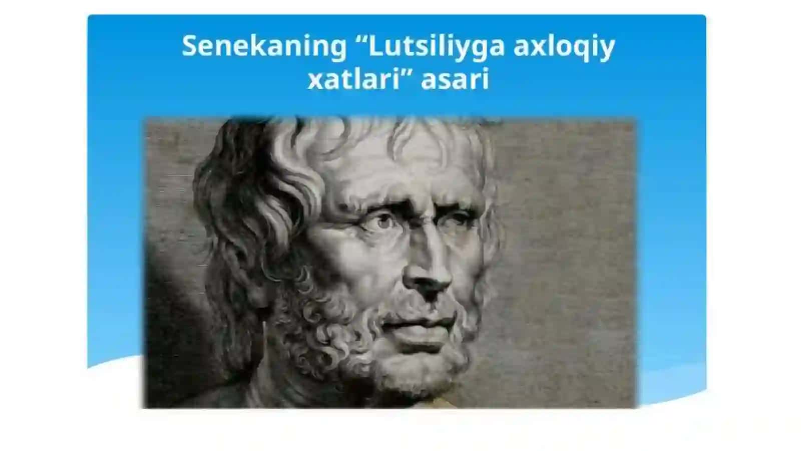 SENEKANING "LUTSILIYGA AXLOQIY XATLARI" ASARI 2