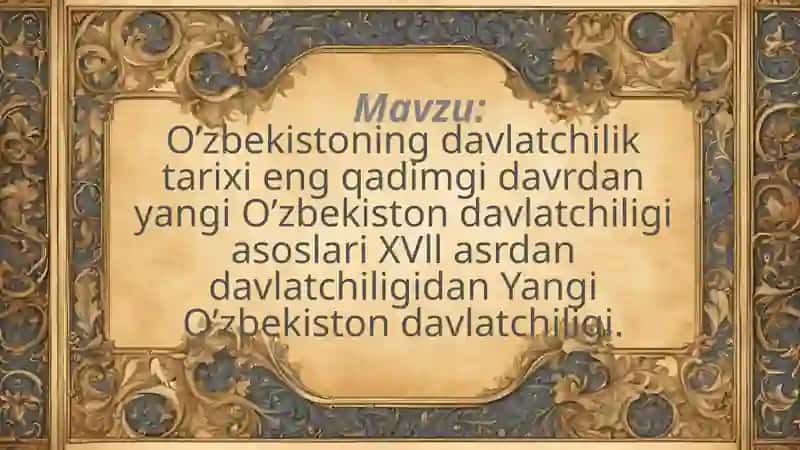 O’zbekistoning davlatchilik tarixi eng qadimgi davrdan yangi O’zbekiston davlatchiligi asoslari XVll asrdan davlatchiligidan Yangi O’zbekiston davlatchiligi. 2