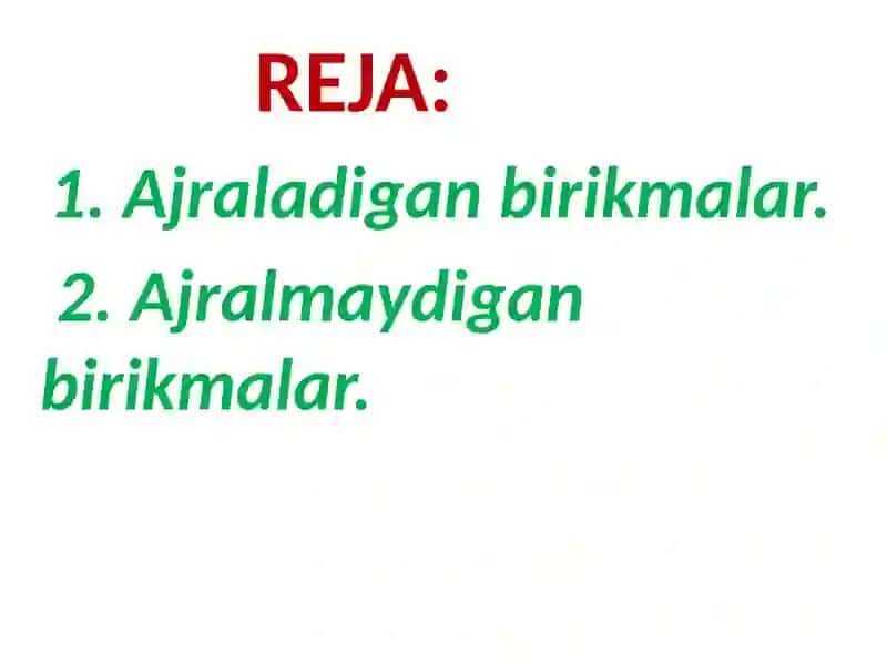 Ajraladigan va ajralmaydigan birikmalar 2