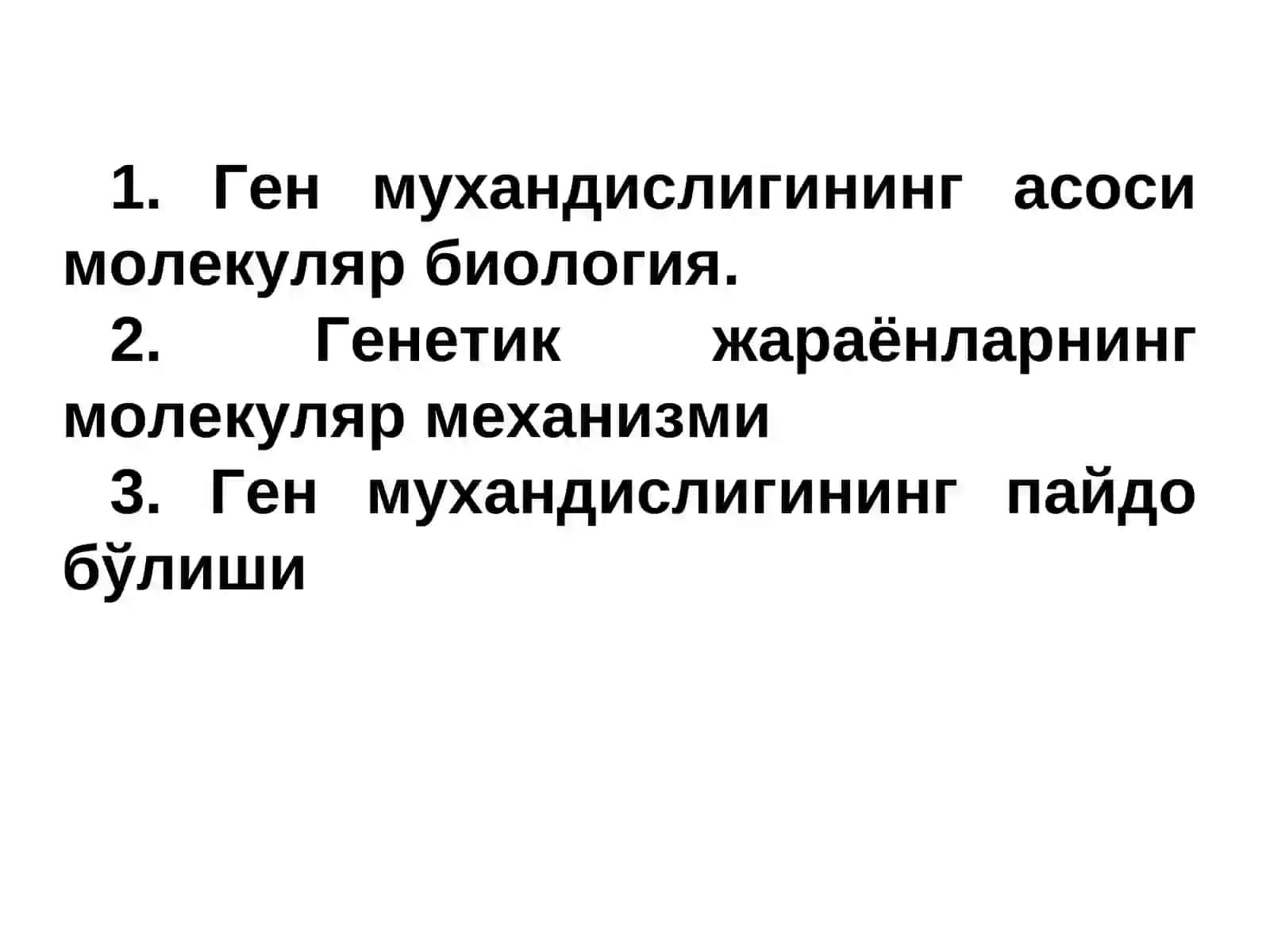 МОЛЕКУЛЯР ГЕНЕТИКА ВА МОЛЕКУЛЯР БИОЛОГИЯ ГЕН МУҲАНДИСЛИГИНИНГ АСОСИЙ ПОЙДЕВОРИ 2
