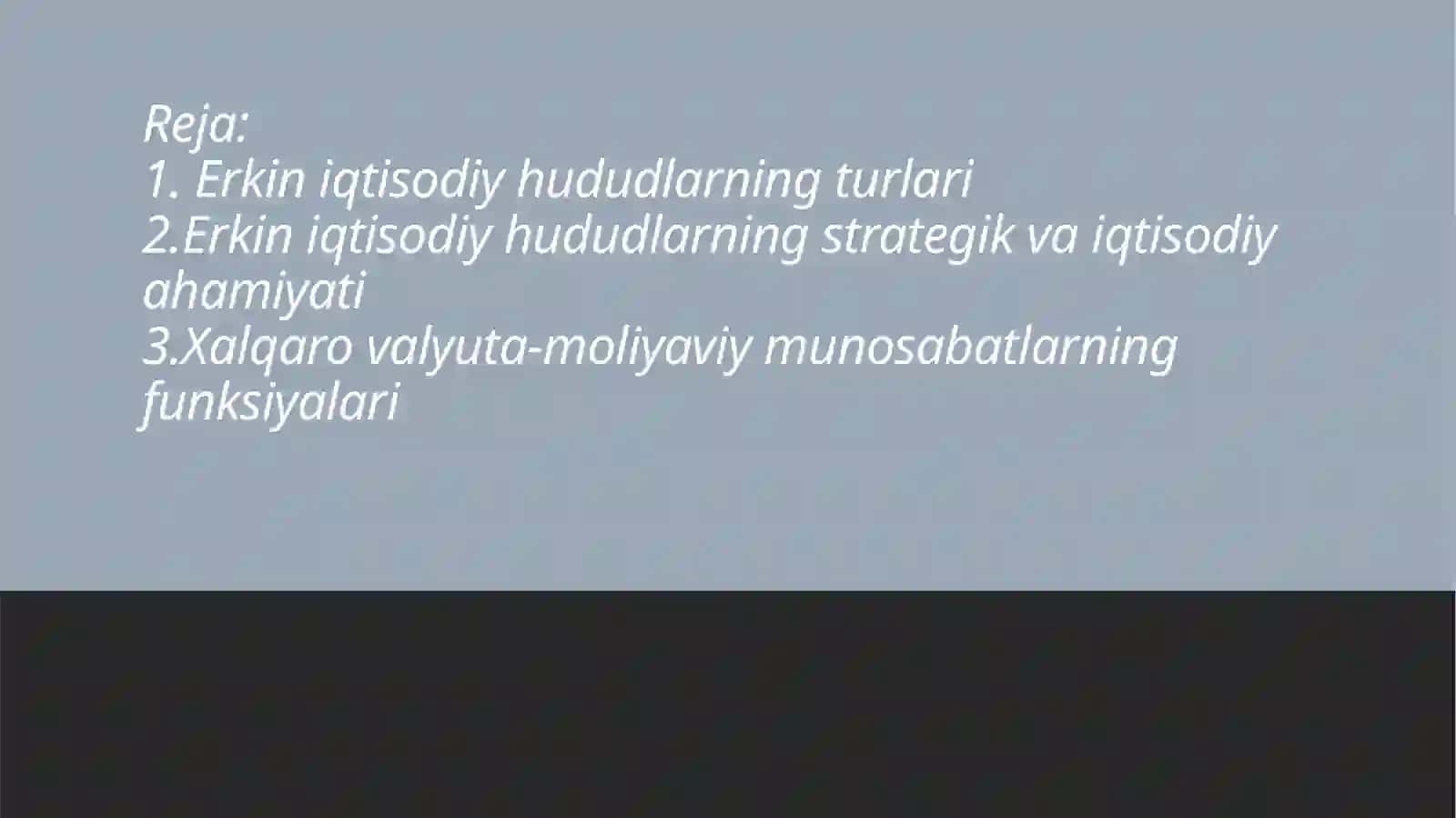 Jahoniqtisodiyotida erkiniqtisodiy hududlarning tutgan o’rni. Xalqaro valyuta-moliya va kredit munosabatlari 2