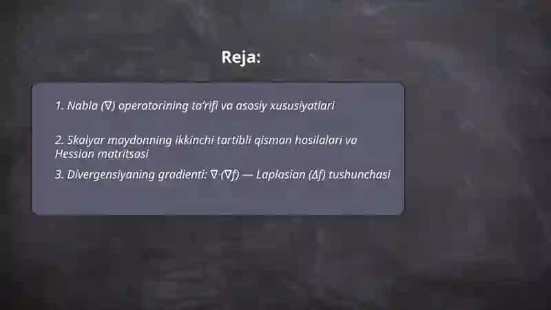 Vektor maydonidagi ikkinchi tartibli amallar. Nabla operatori bilan ishlash 2