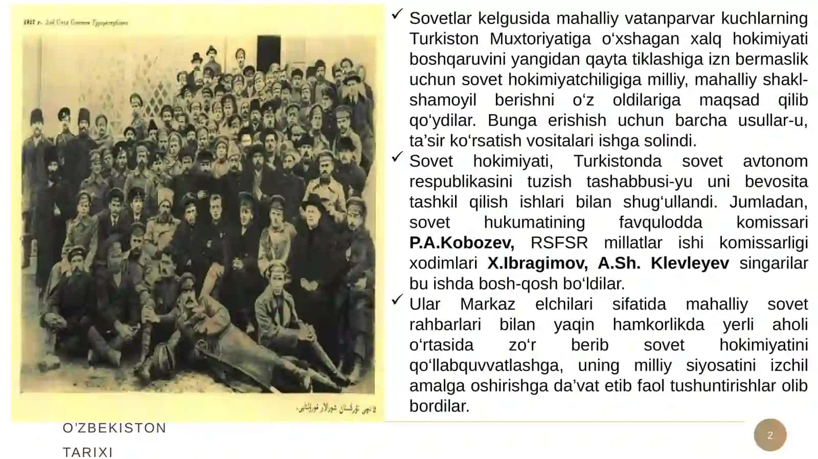 Sovetlar kelgusidamahalliy vatanparvar kuchlarning Turkiston Muxtoriyatiga o‘xshagan xalq hokimiyati boshqaruvini yangidan qayta tiklashiga izn bermaslik uchun sovet hokimiyatchiligiga milliy, mahalliy shakl-shamoyil berishni o‘z oldilariga maqsad qilib qo‘ydilar 2