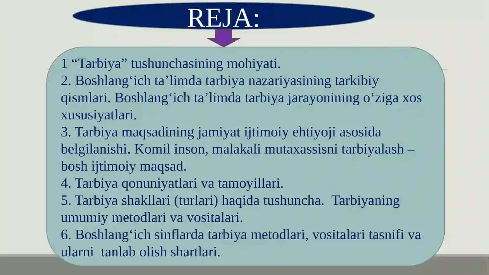 Boshlangʻich taʼlimda tarbiya jarayonining mazmuni va mohiyati. Tarbiyaning umumiy metodlari, shakllari va vositalari 2