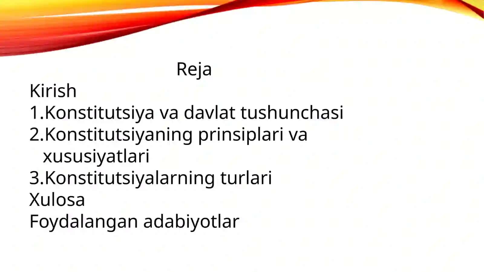 Konstitutsiya va davlat, konstitutsiyaning prinsiplari va xususiyatlari, konstitutsiyalarning turlari. 2