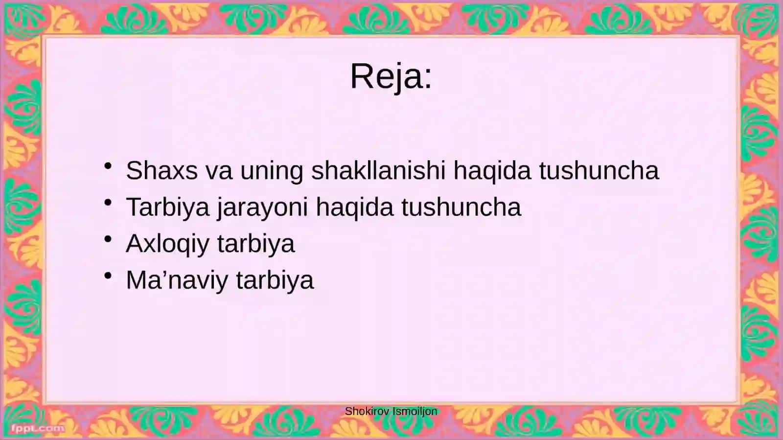 Shaxs kamolotida ma’naviy – axloqiy tarbiyaning o’rni va ahamiyati 2