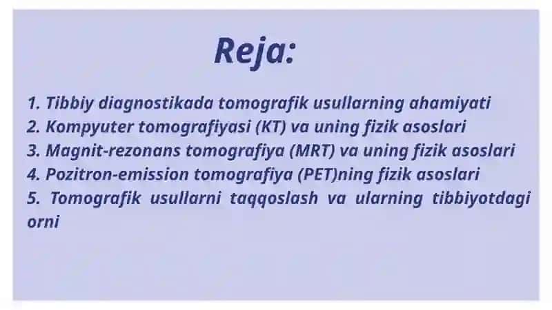 Kompyuter tomografiyasi va uni ishlashining fizik asoslari. Magnit-rezonans tomografyaning fizik asoslari. Pozitron-emission tomografiya 2