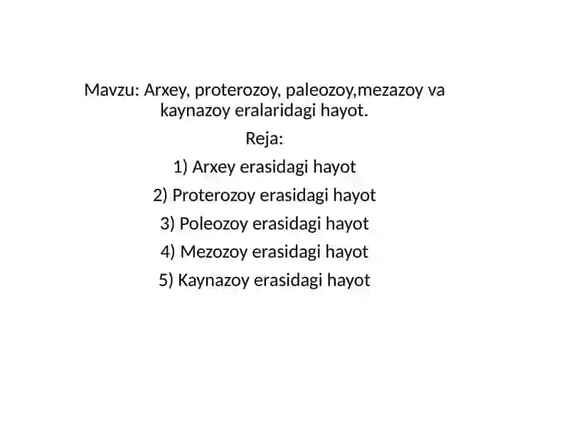 Arxey, proterozoy, paleozoy,mezazoy va kaynazoy eralaridagi hayot 2