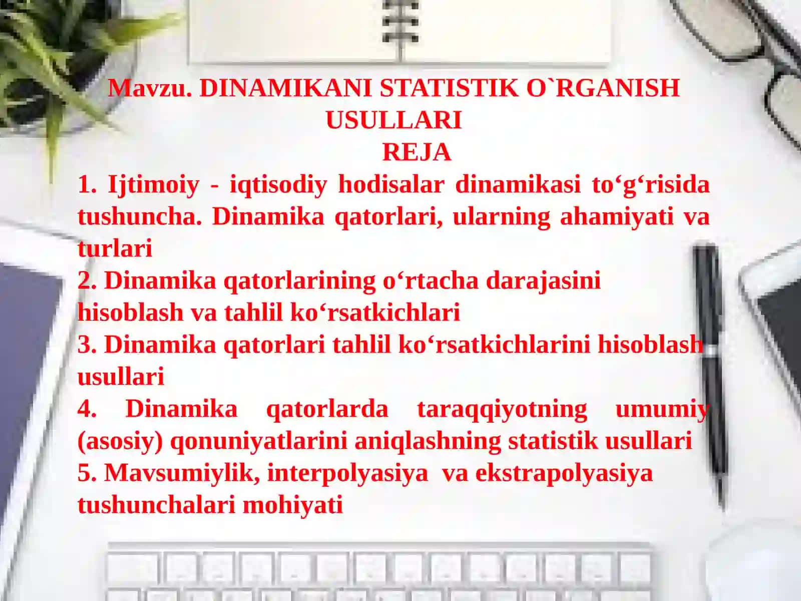 DINAMIKANI STATISTIK O’RGANISH USULLARI 2