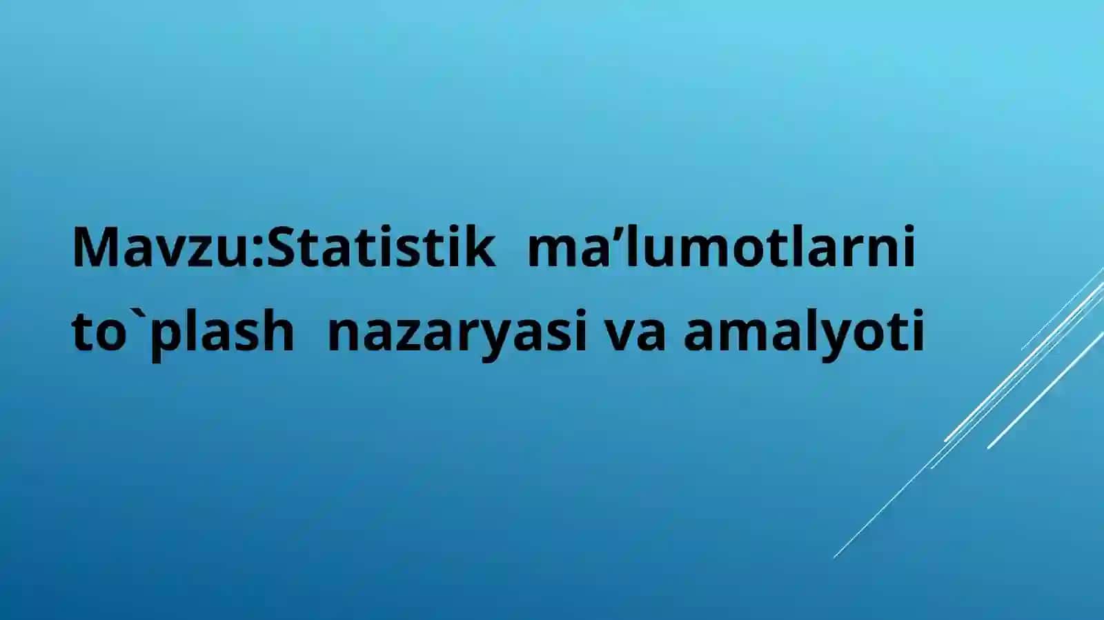 Statistik ma’lumotlarni to’plash nazariyasi va amaliyoti 2