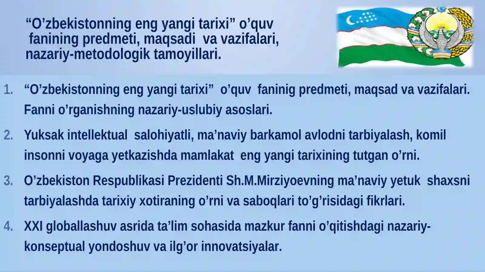 “O’zbekistonning eng yangi tarixi” o’quv fanining predmeti, maqsadi  va vazifalari, nazariy-metodologik tamoyillari. 2