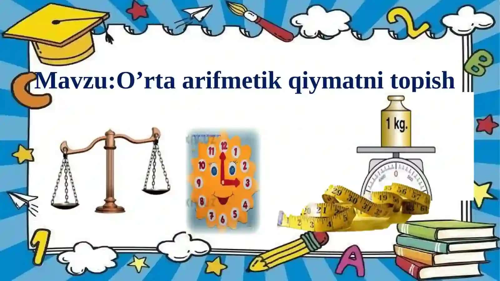 5-sinf Matematika fanidan ochiq dars ishlanma. O'rta arifmetik qiymatni topish 2