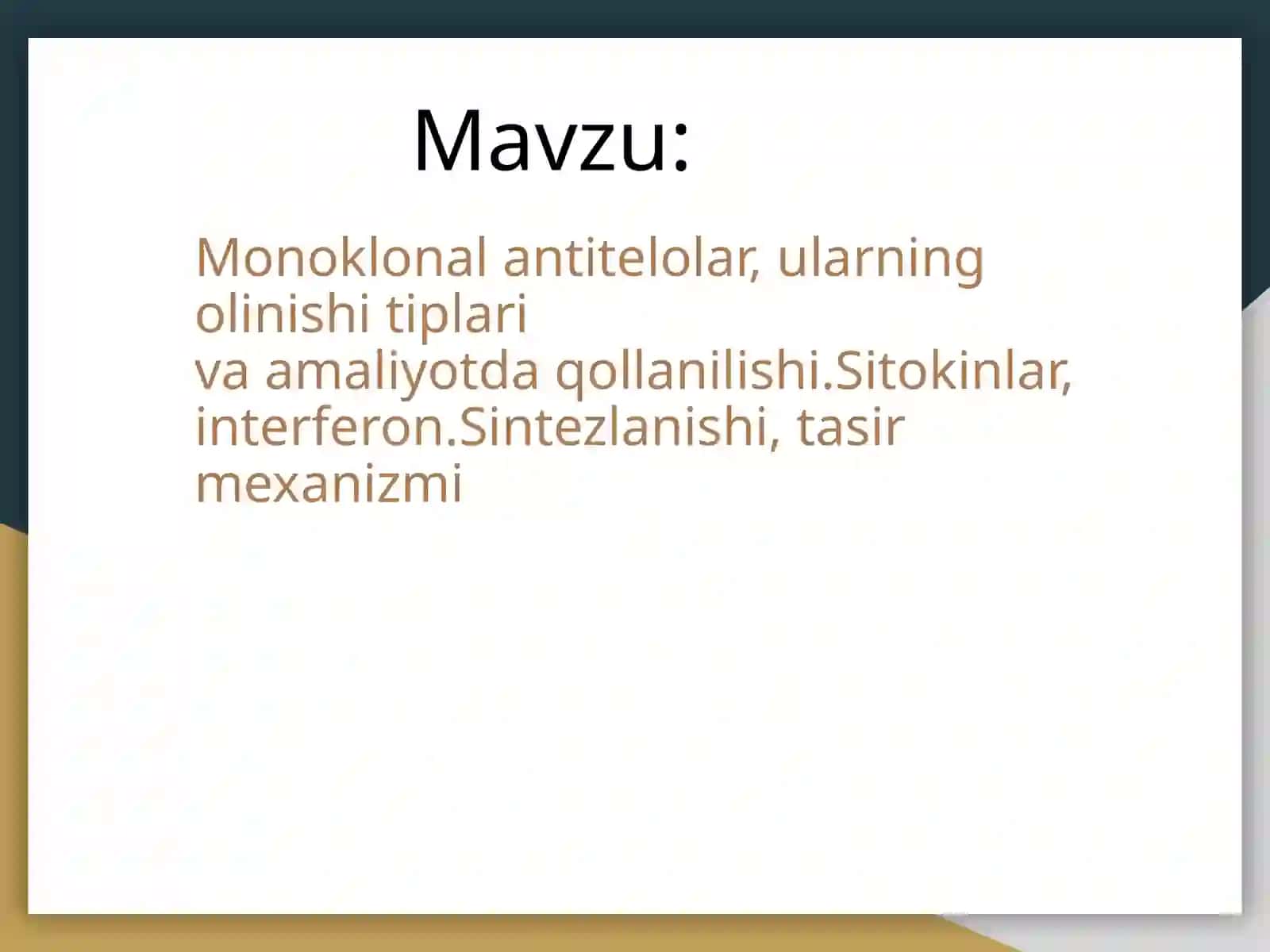 Monoklonal antitelolar, ularning olinishi tiplari va amaliyotda qollanilishi.Sitokinlar, interferon.Sintezlanishi, tasir mexaniz 2