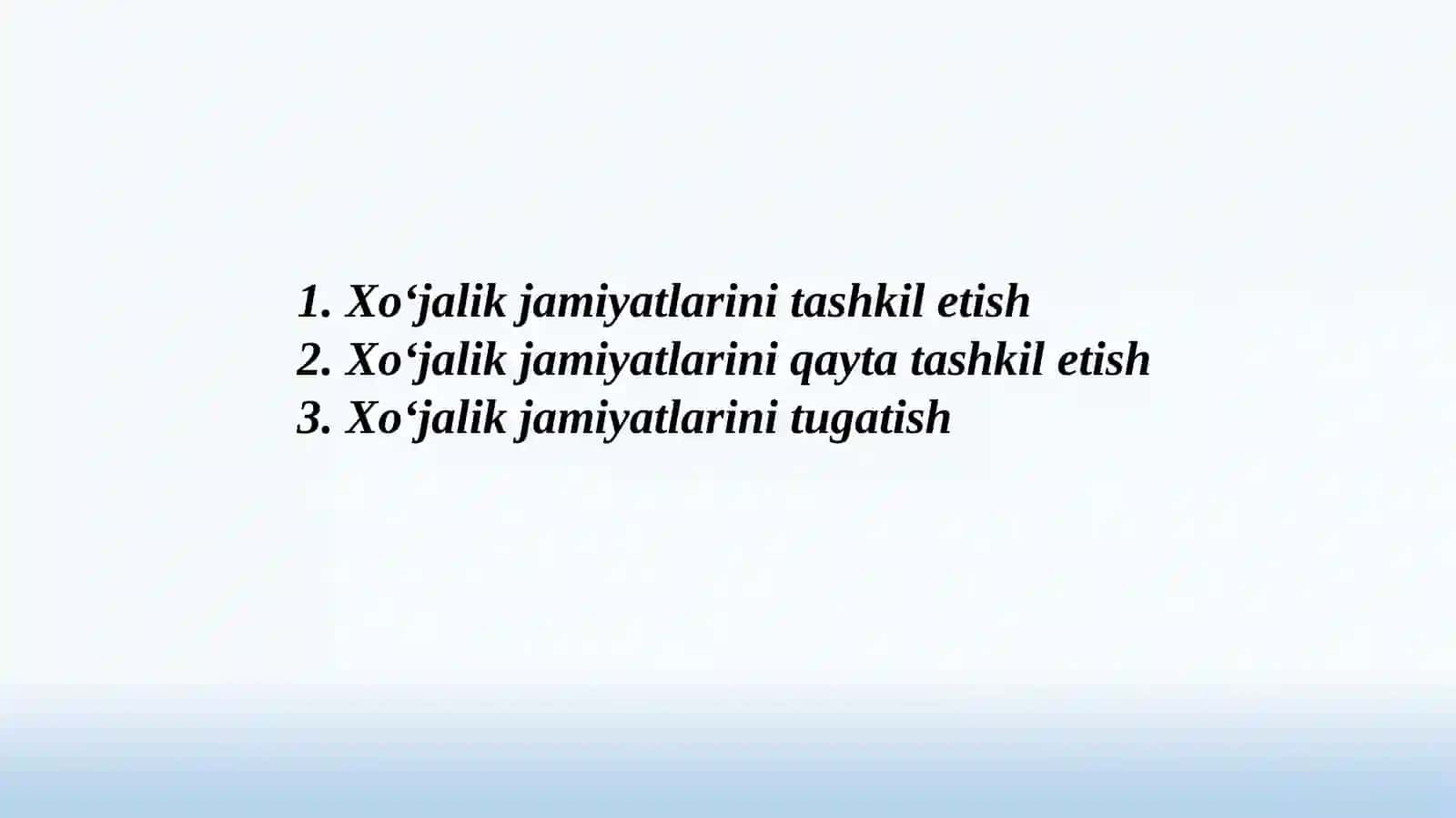 XO‘JALIK JAMIYATLARINI TASHKIL ETISH, QAYTA TASHKIL ETISH VA TUGATISH 2