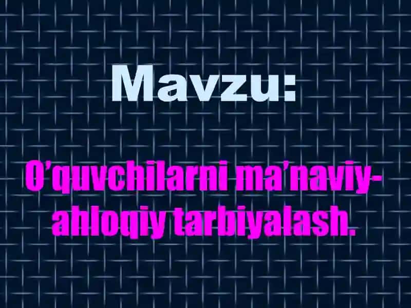 O’quvchilarni ma’naviy-ahloqiy tarbiyalash 2