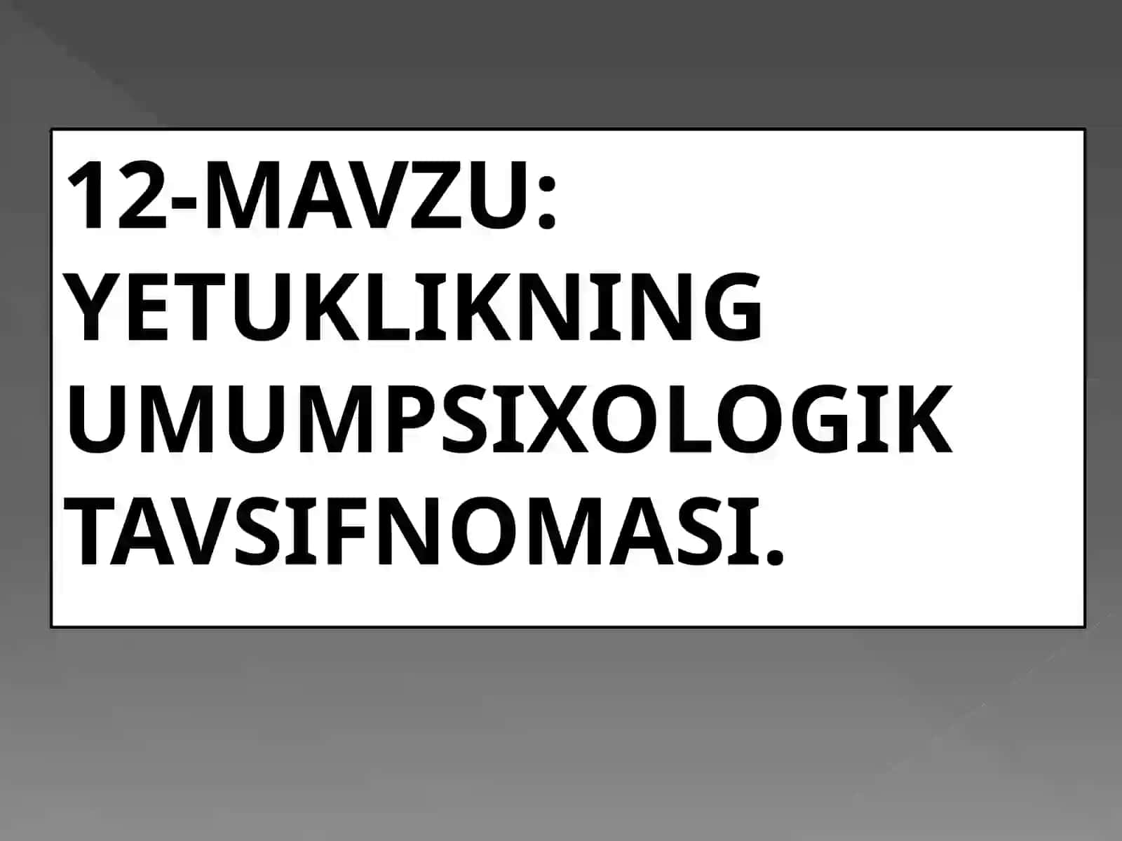YETUKLIKNING UMUMPSIXOLOGIK TAVSIFNOMASI 2