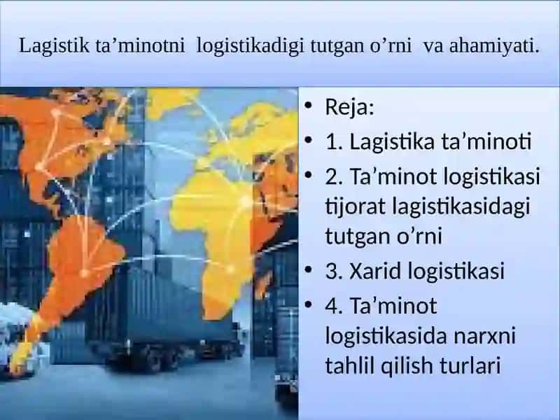 Lagistik ta’minotni  logistikadigi tutgan o’rni  va ahamiyati. 2