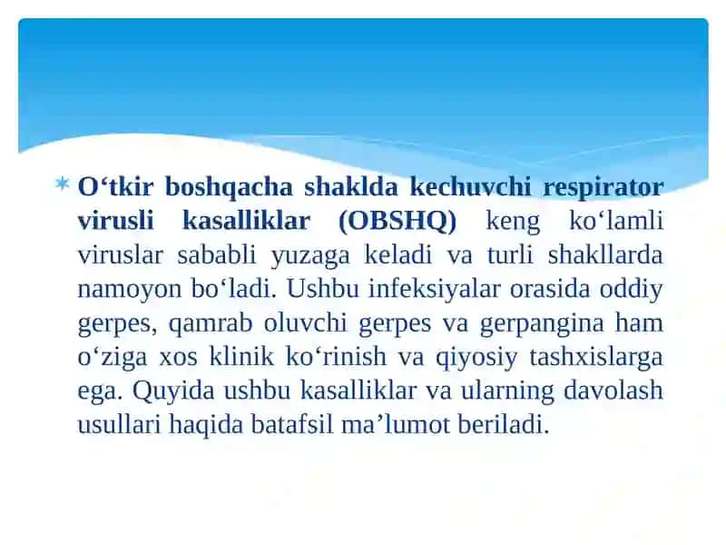 OBSHQ daviruslarninamoyonbolishi(oddiyvaqamraboluvchigerpes,gerpangina).Klinikasi,qiyosiytashxisi.Davolash.Otkirrespiratorvirusliinfeksiyalar. 2