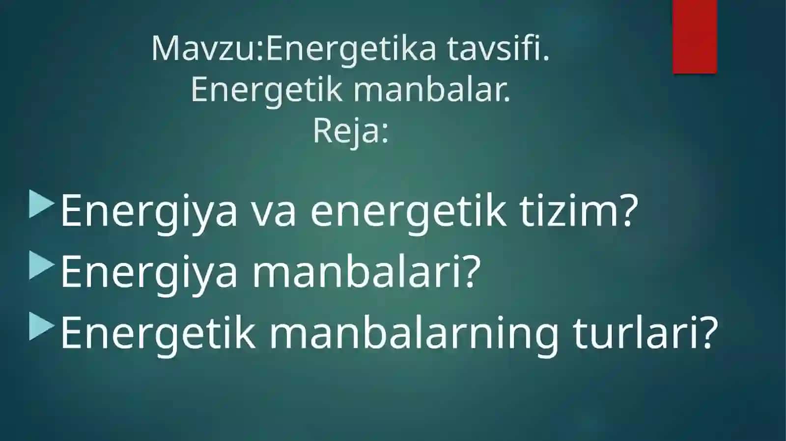 Energetika tavsifi. Energetika manbalari 2