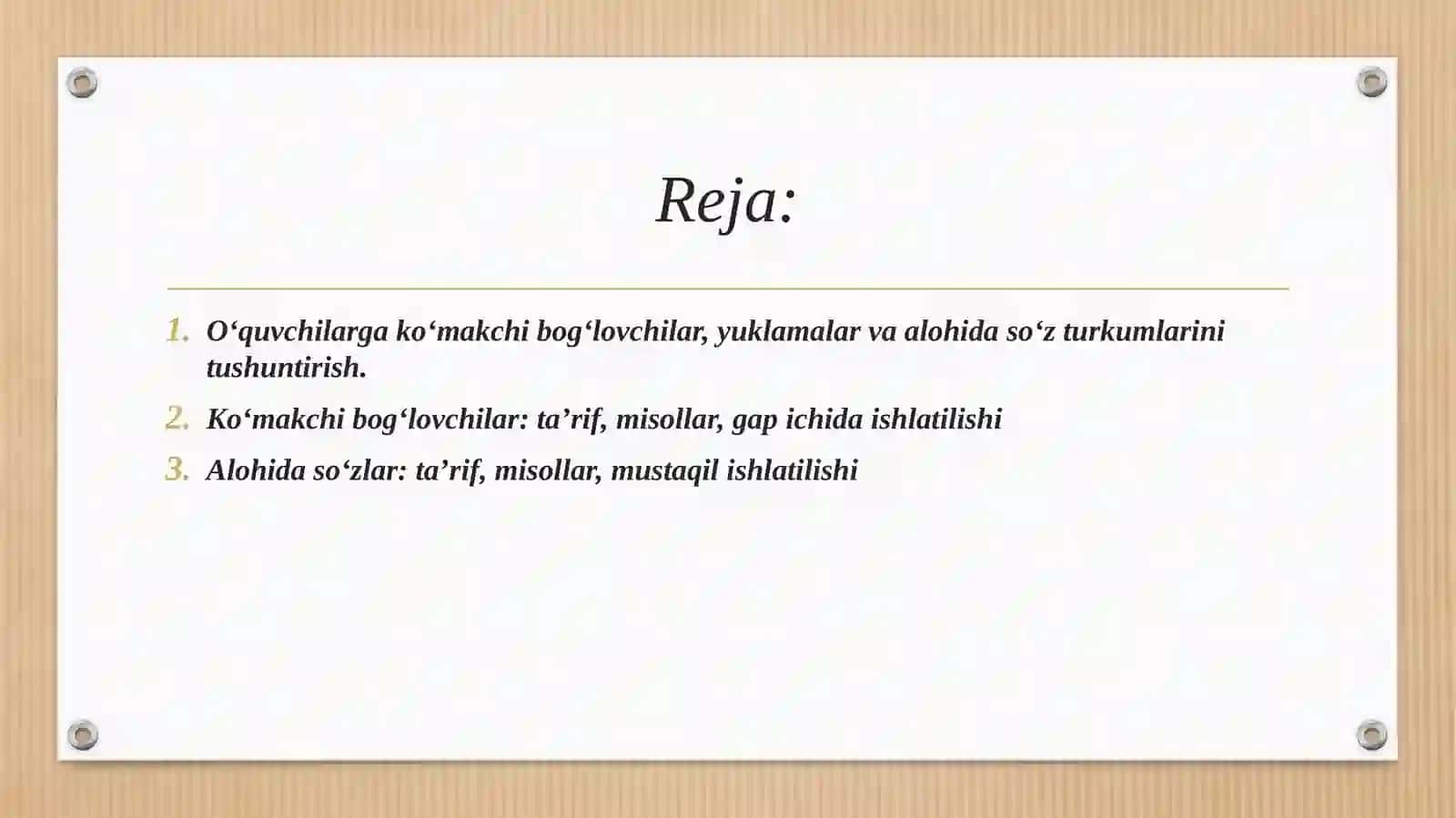KO‘MAKCHI BOG'LOVCHI, YUKLAMA VA ALOHIDA SO'Z TURKUMLARI MAVZUSINI O‘QITISH METODIKASI 2