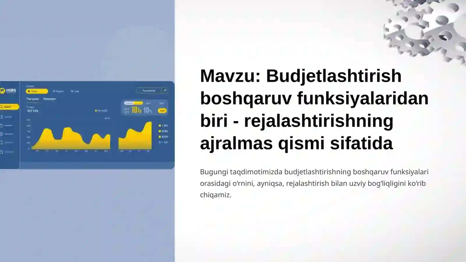 Budjetlashtirish boshqaruv funksiyalaridan biri - rejalashtirishning ajralmas qismi sifatida 2