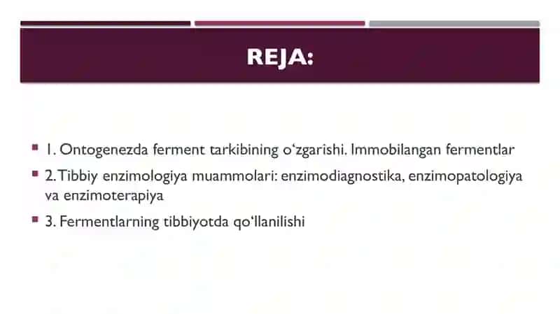 Ontogenezda ferment tarkibining o‘zgarishi. Immobilangan fermentlar. 
Tibbiy enzimologiya muammolar 2