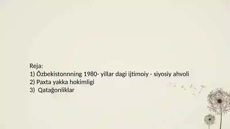 O'zbekistonda 80-90 yillardagi ijtimoiy - siyosiy vaziyat: Paxta yakka hokimligi Va qatag'onliklar 2
