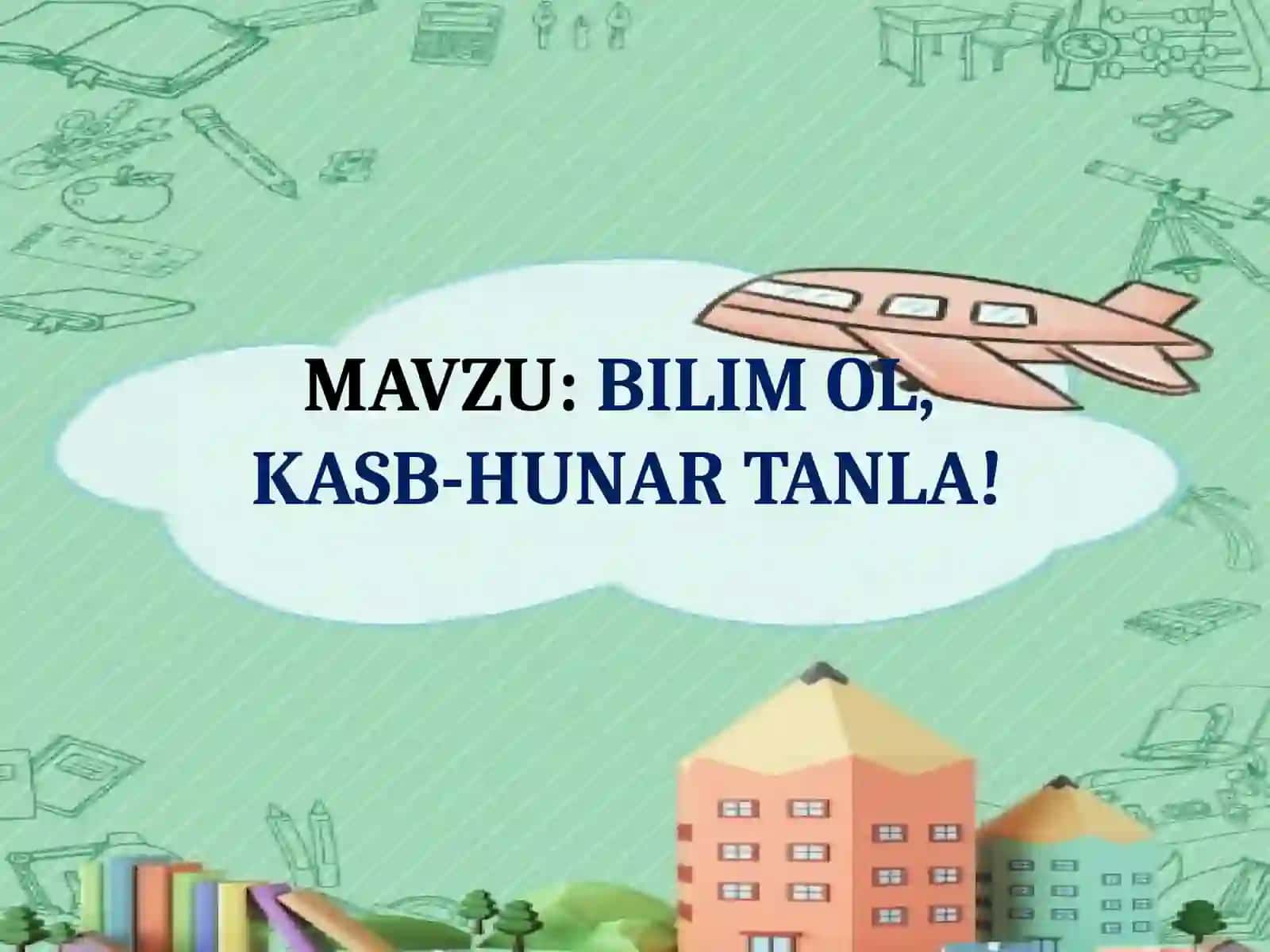 BILIM OL, KASB-HUNAR TANLA! 2