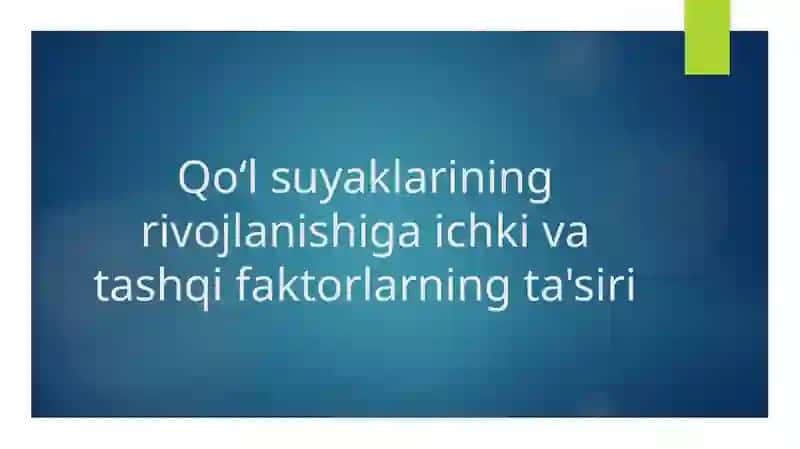 Qoʻl suyaklarining rivojlanishiga ichki va tashqi faktorlarning ta'siri 2