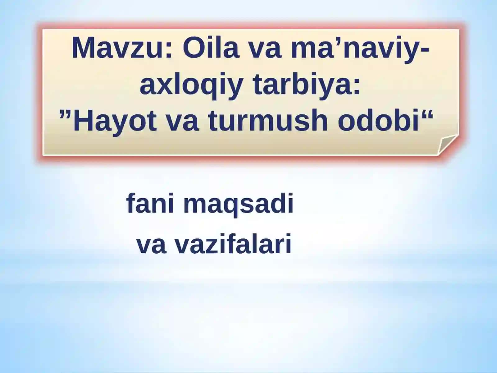 Oilavama’naviy-axloqiytarbiya: ”Hayotvaturmushodobi“ 2