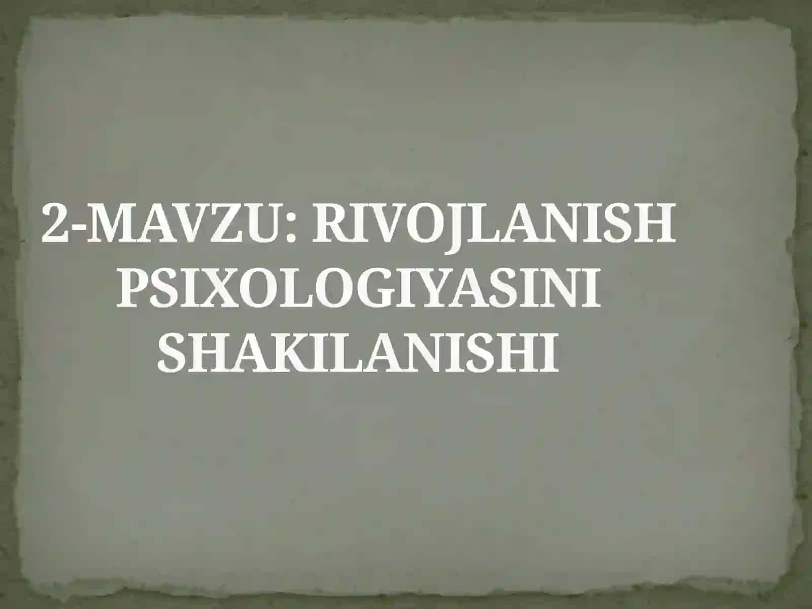 RIVOJLANISH PSIXOLOGIYASIPEDAGOGIKA PSIXOLOGIYA 2