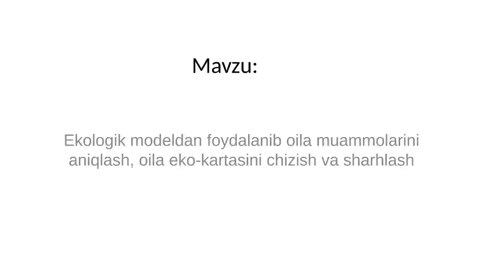 Ekologik modeldan foydalanib oila muammolarini aniqlash, oila eko-kartasini chizish va sharhlash 2