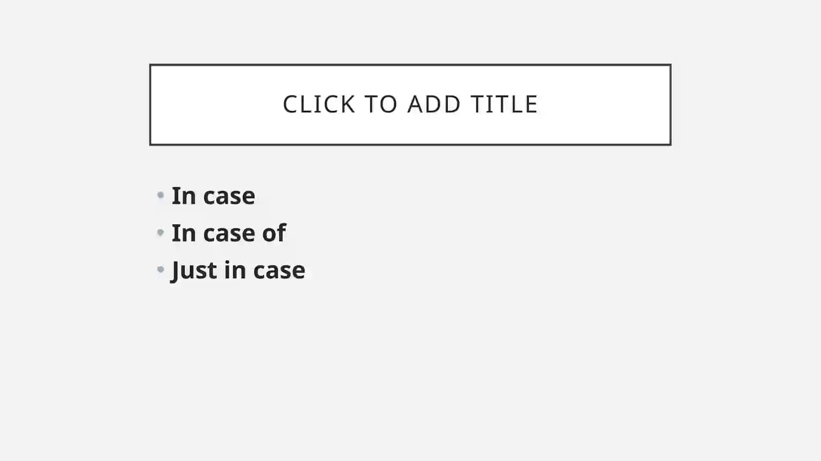 "In Case" – Grammar Explanation 2