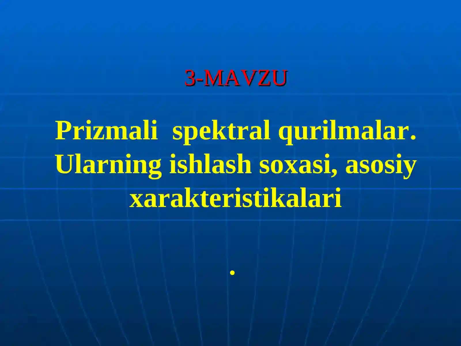 Prizmali spektral qurilmalar. Ularning ishlash soxasi, asosiy xarakteristikalari 2