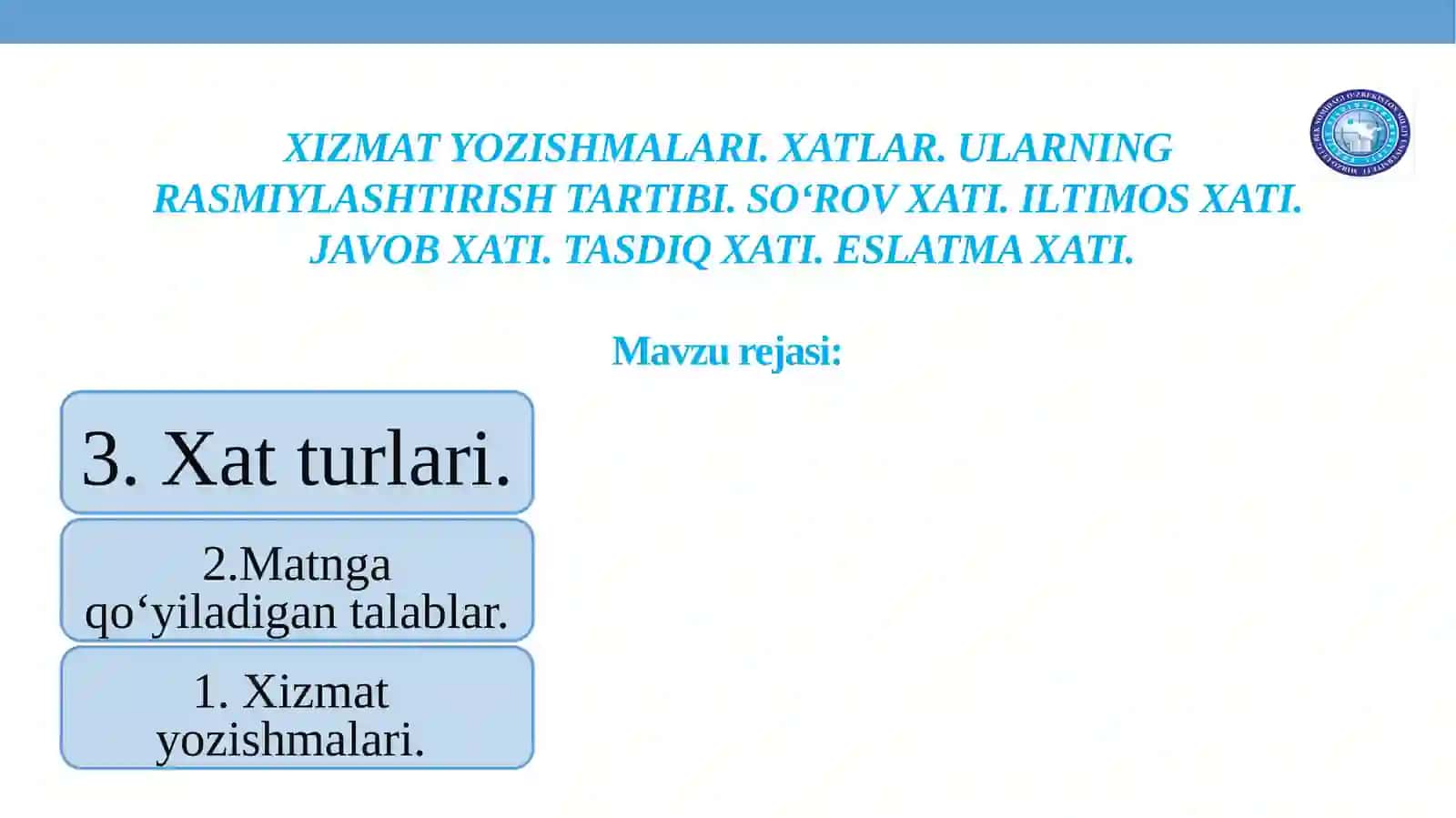 XIZMAT YOZISHMALARI. XATLAR. ULARNING RASMIYLASHTIRISH TARTIBI. SO‘ROV XATI. ILTIMOS XATI. JAVOB XATI. TASDIQ XATI. ESLATMA XATI 2