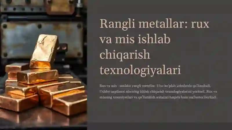 Ranglimetallar: rux va mis ishlab chiqarish texnologiyalari 2