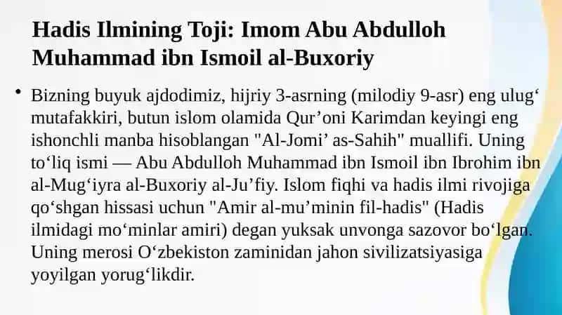 O‘zbekiston o‘tmishi ham, kelajagi ham buyuk davlat.  Imom Al- Buxoriy hayoti va ijodi. 2