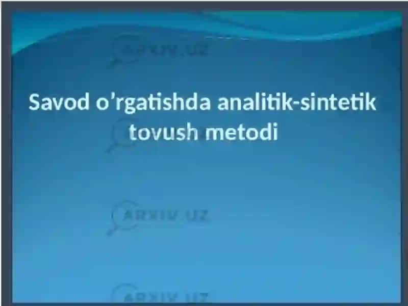 Savodo'rgatish dahozirgi zamonanaliz-sintez metodlari 2