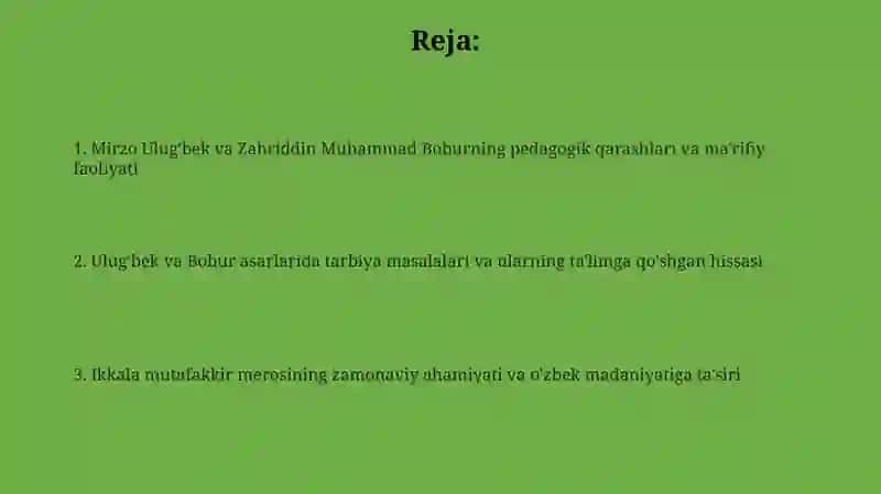 Mirzo Ulug'bek va Zahriddin Muhammad Boburlarning pedagogik g'oyalari vama'rifatparvarlikxizmatlari 2