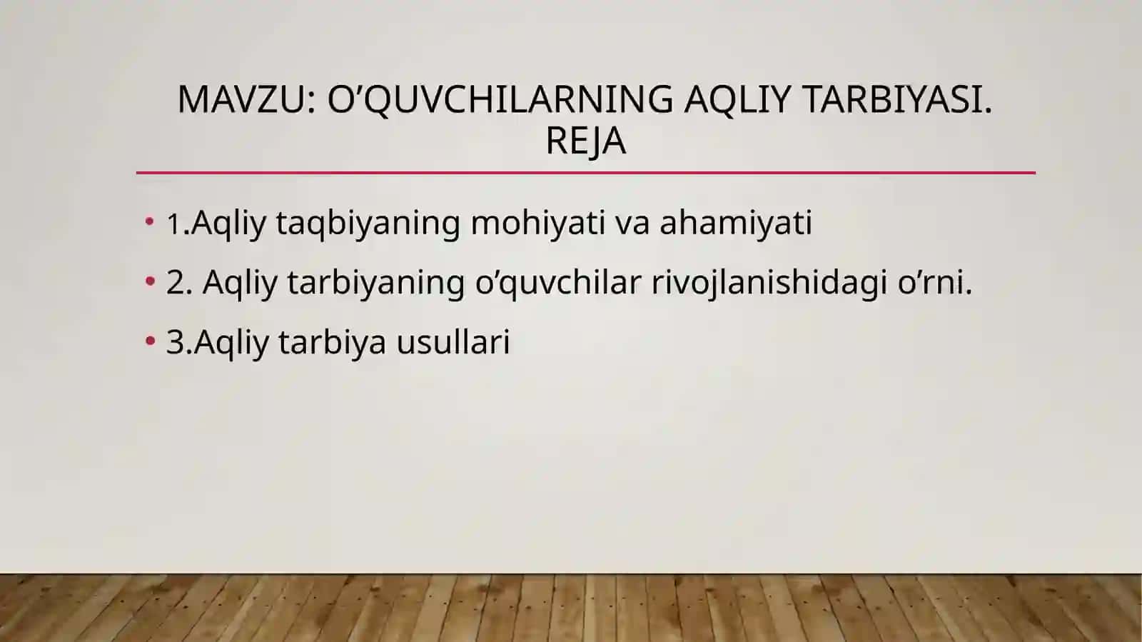 Mavzu: o’quvchilarning aqliy tarbiyasi.reja 2