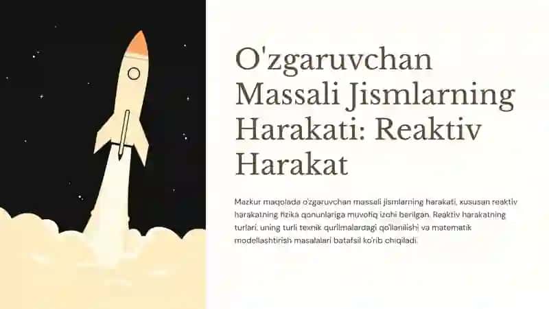 O'zgaruvchan Massali Jismlarning Harakati: Reaktiv Harakat 2