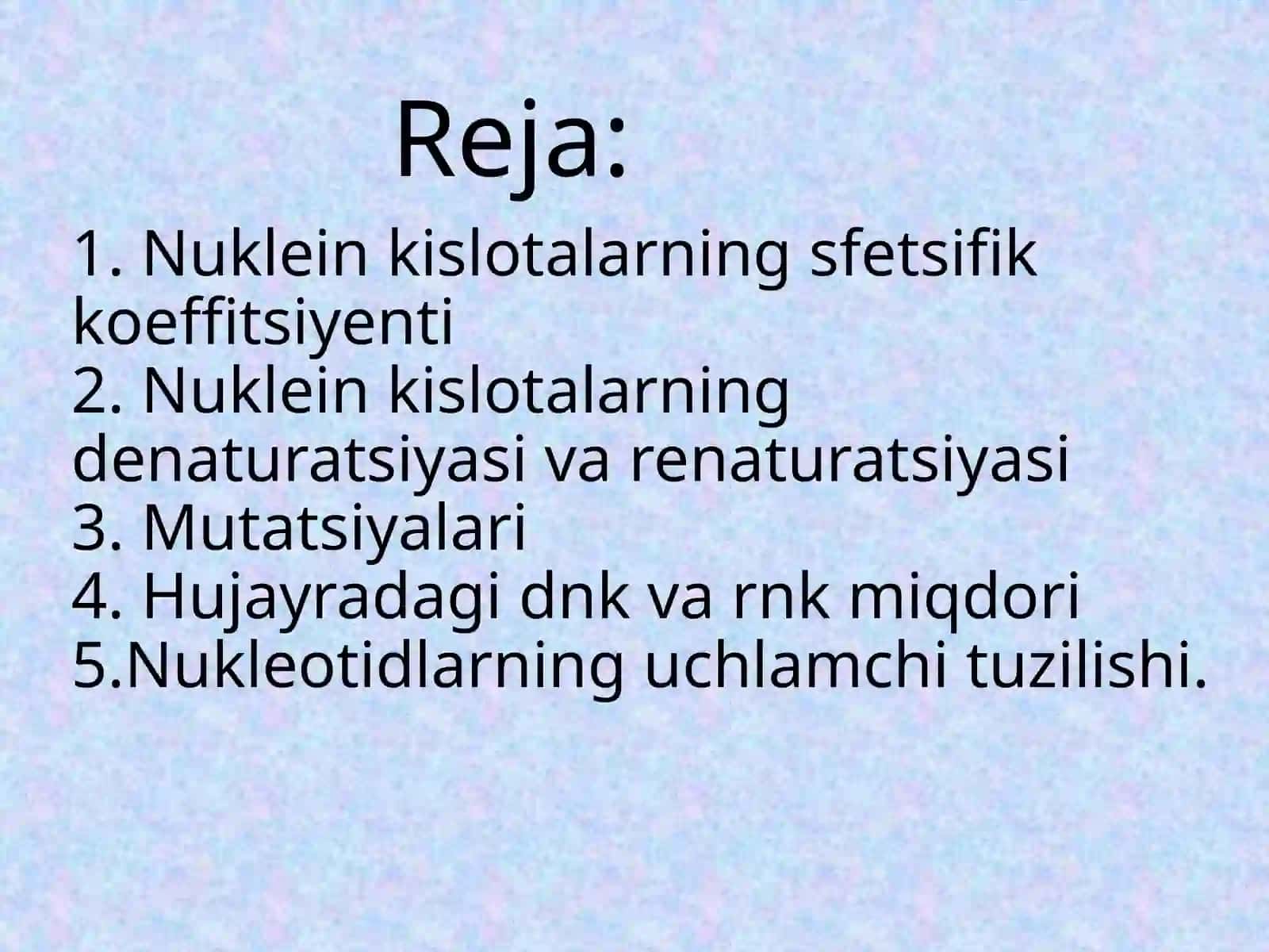 NUKLEOZIDLAR. NUKLEOTIDLAR.NULLEOZIDPOLIFOSFATLAR.NUKLEIN KISLOTALAR. RNK VA DNK 2