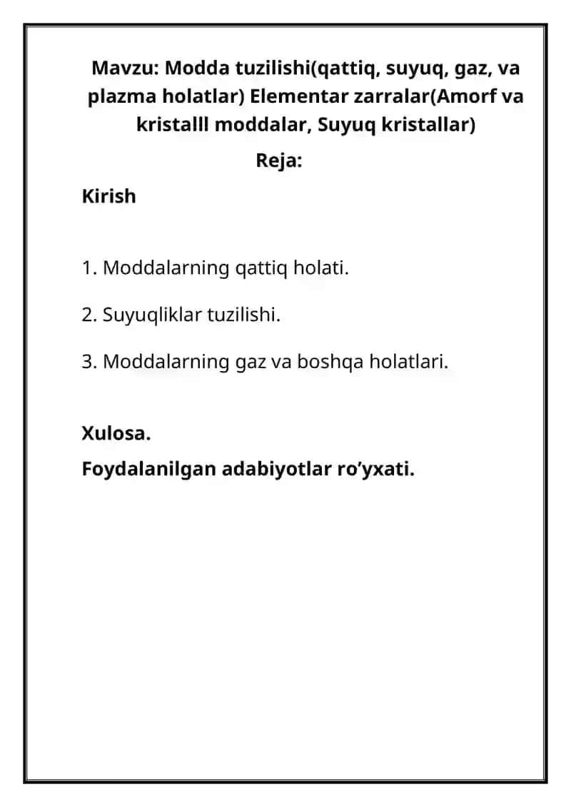 Modda tuzilishi(qattiq, suyuq, gaz, va plazma holatlar) Elementar zarralar(Amorf va kristalll moddalar, Suyuq kristallar) 2