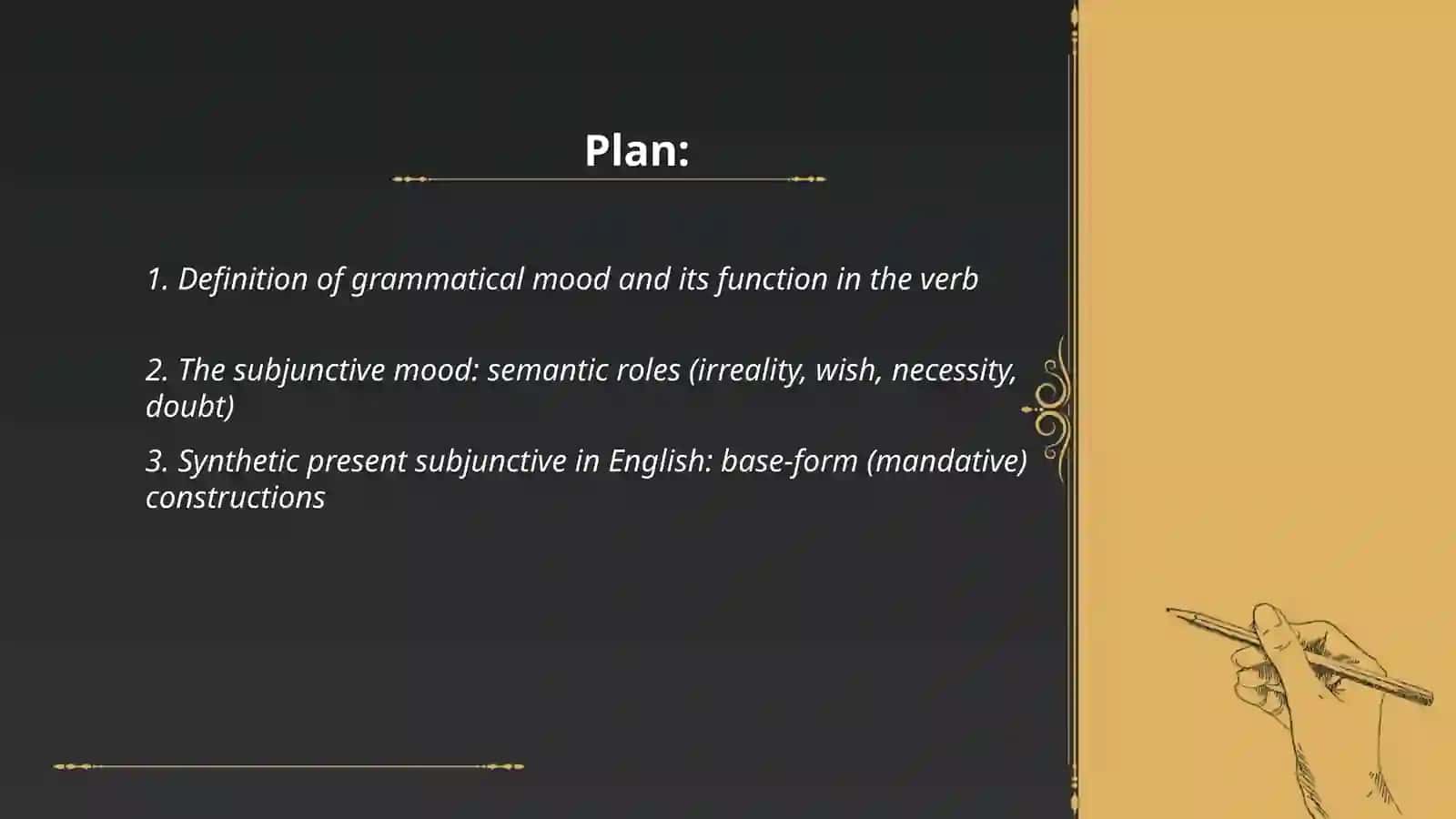 The category of mood in the verb.Synthetic and analytical ways of forming the Subjunctive mood 2